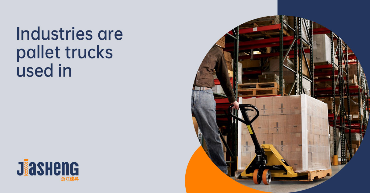 Industries are pallet trucks used in-Jiashenglifting.jpg