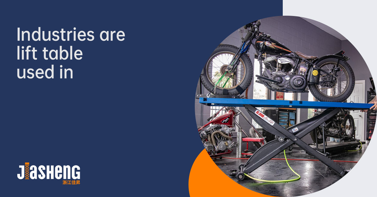 Industries are lift table used in-Jiashenglifting.jpg