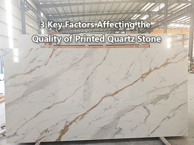 3-Key-Factors-Affecting-the-Quality-of-Printed-Quartz-Stone.jpg